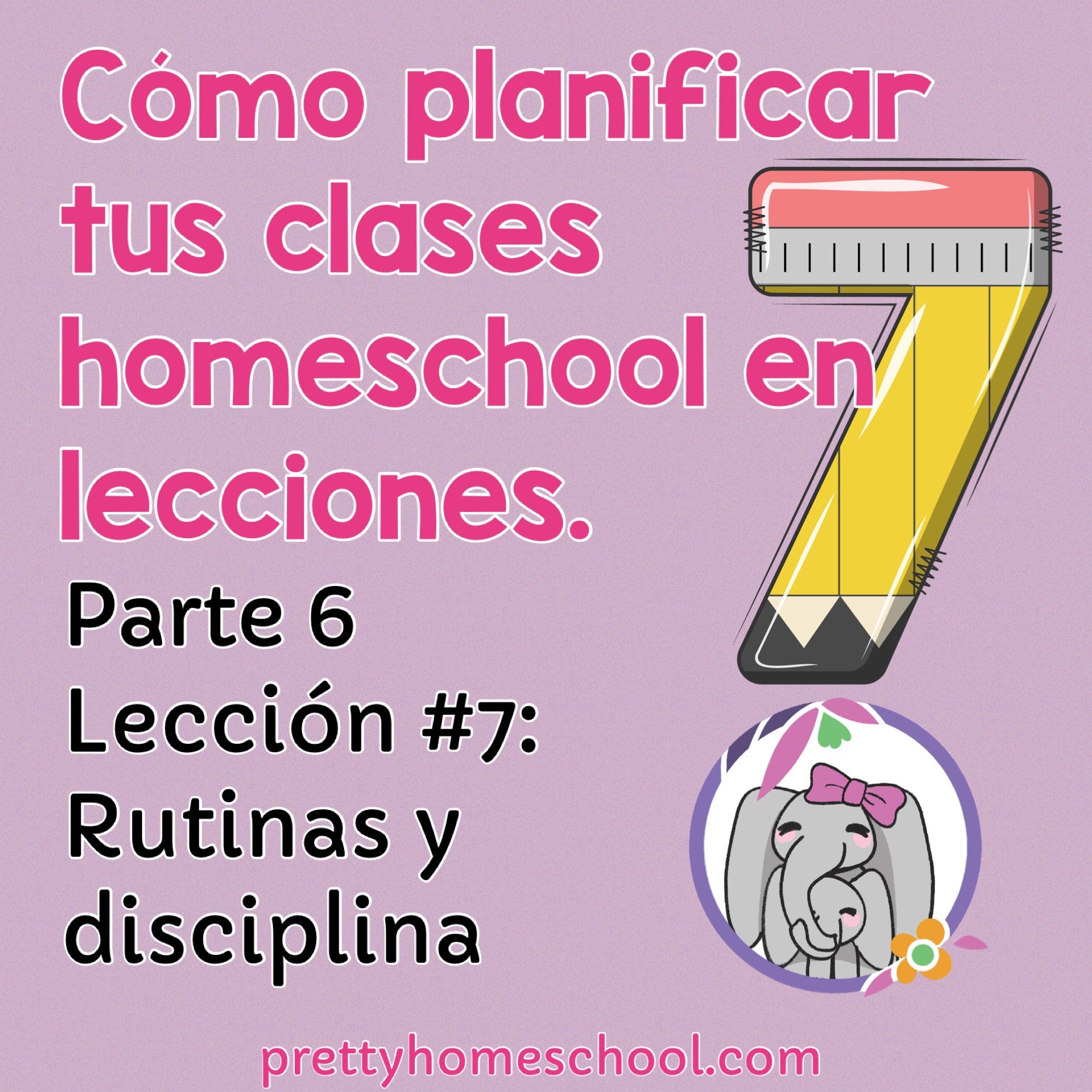 Cómo planificar tus clases en 7 lecciones. Parte 6: Lección #7 Rutinas y disciplina