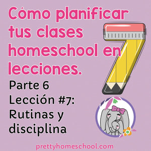 Cómo planificar tus clases en 7 lecciones. Parte 6: Lección #7 Rutinas y disciplina