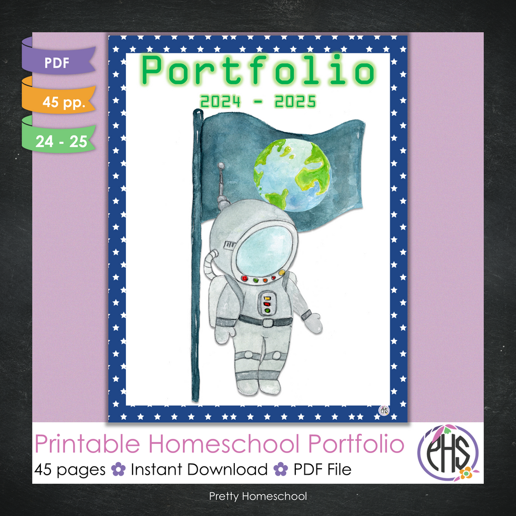  "Cover of a Printable Homeschool Portfolio for the 2024–2025 school year. The design features a watercolor illustration of an astronaut planting a flag with an image of Earth. The background has a starry blue border. The text highlights key details: 'PDF, 45 pages, Instant Download.' The branding 'Pretty Homeschool' and a homeschool-related logo are at the bottom."