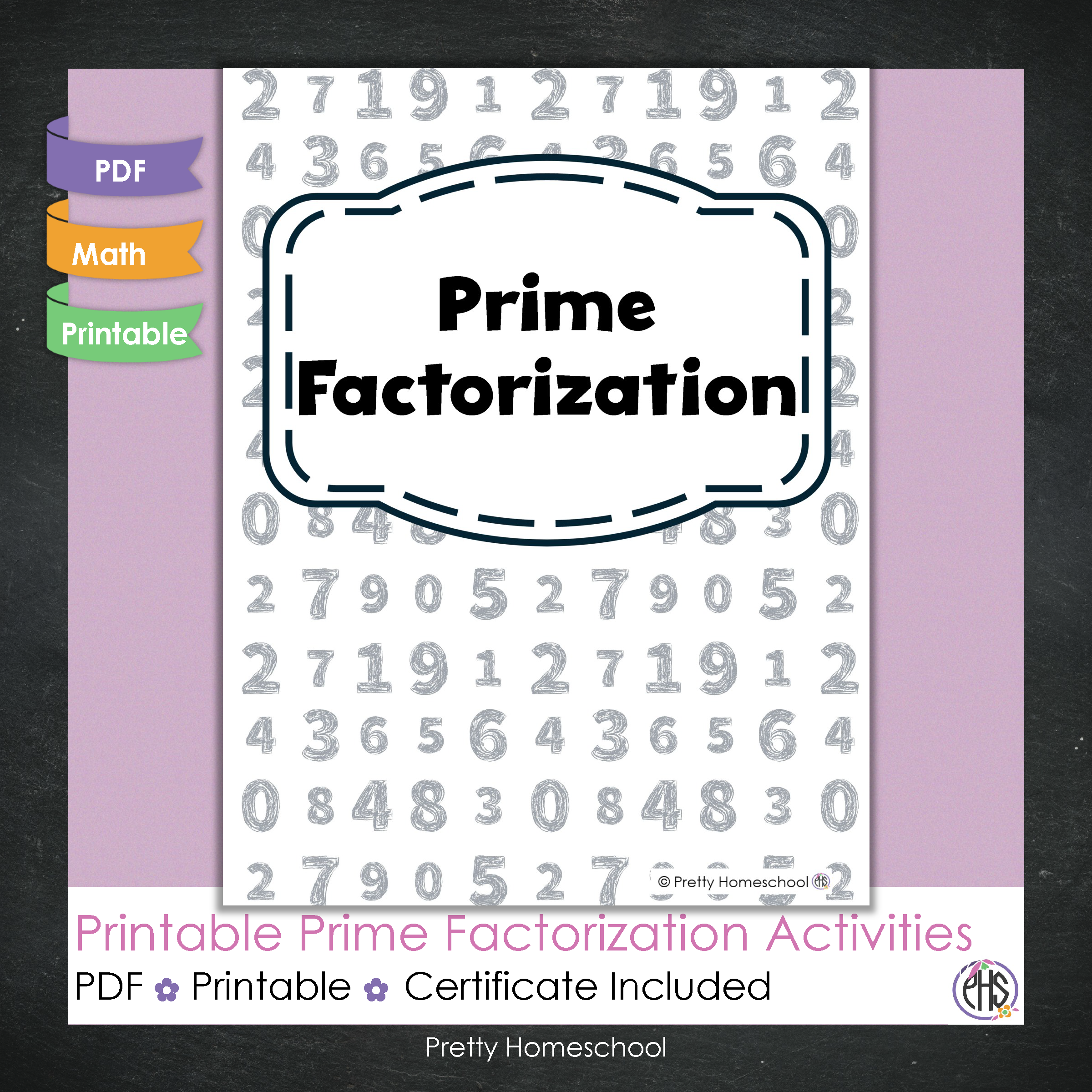 Cover image for a printable Prime Factorization workbook by Pretty Homeschool. The design features a white background with gray numbers, a purple sidebar, and a central label with the title "Prime Factorization" in bold black text. Ribbon tags indicate "PDF," "Math," and "Printable." The bottom banner highlights key details: "Printable Prime Factorization Activities," "PDF," "Printable," and "Certificate Included."